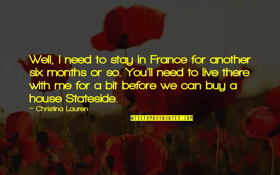 Ss501 Deja Quotes By Christina Lauren: Well, I need to stay in France for Ss501 Deja Quotes By Christina Lauren: Well, I need to stay in France for