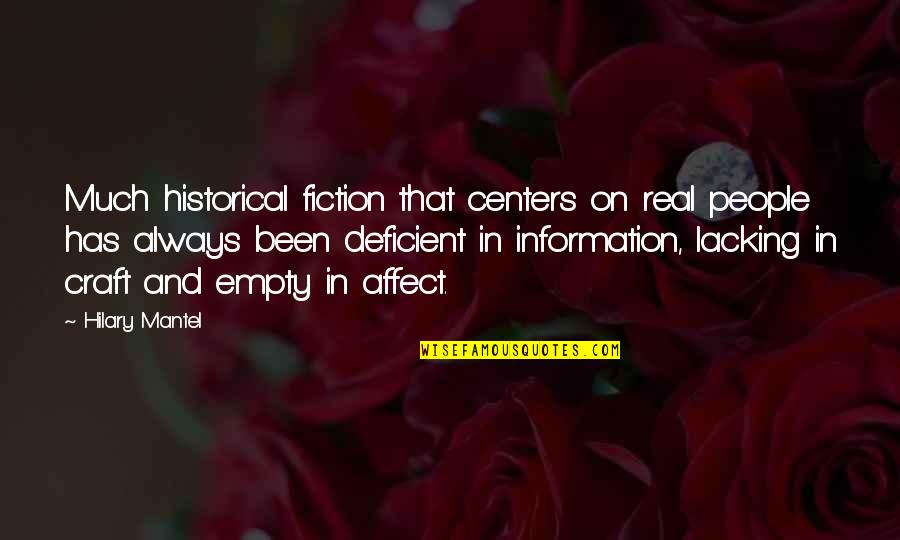 Ssayranian1993 Quotes By Hilary Mantel: Much historical fiction that centers on real people Ssayranian1993 Quotes By Hilary Mantel: Much historical fiction that centers on real people