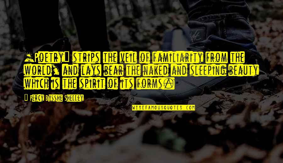 Ssb4 Lucina Victory Quotes By Percy Bysshe Shelley: [Poetry] strips the veil of familiarity from the