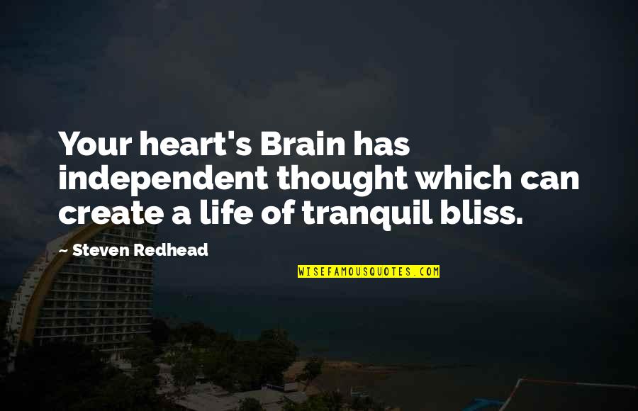 Ssh Grep Quotes By Steven Redhead: Your heart's Brain has independent thought which can