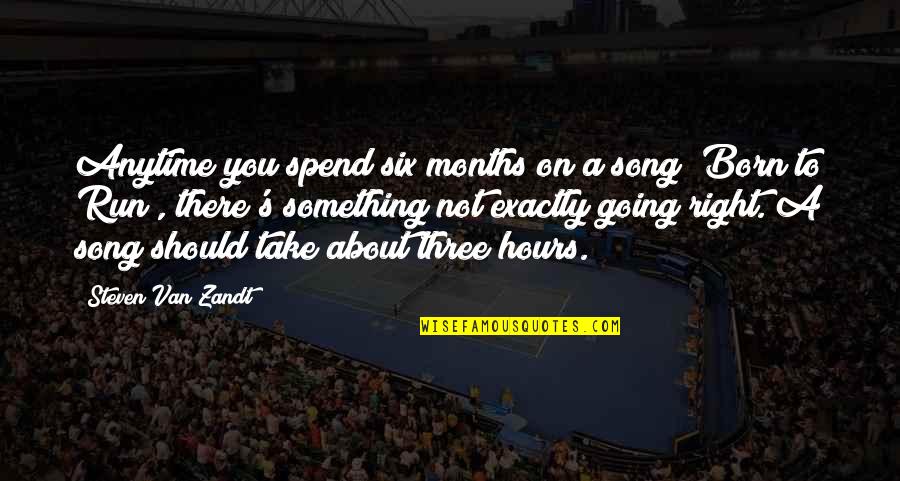 Ssh Remote Command Single Quote Quotes By Steven Van Zandt: Anytime you spend six months on a song Ssh Remote Command Single Quote Quotes By Steven Van Zandt: Anytime you spend six months on a song