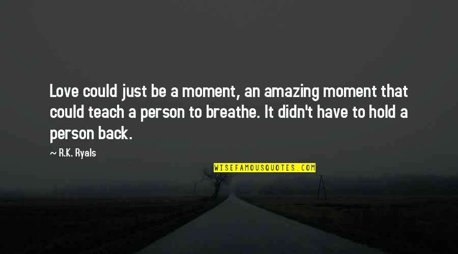 Ssis Csv Header Quotes By R.K. Ryals: Love could just be a moment, an amazing