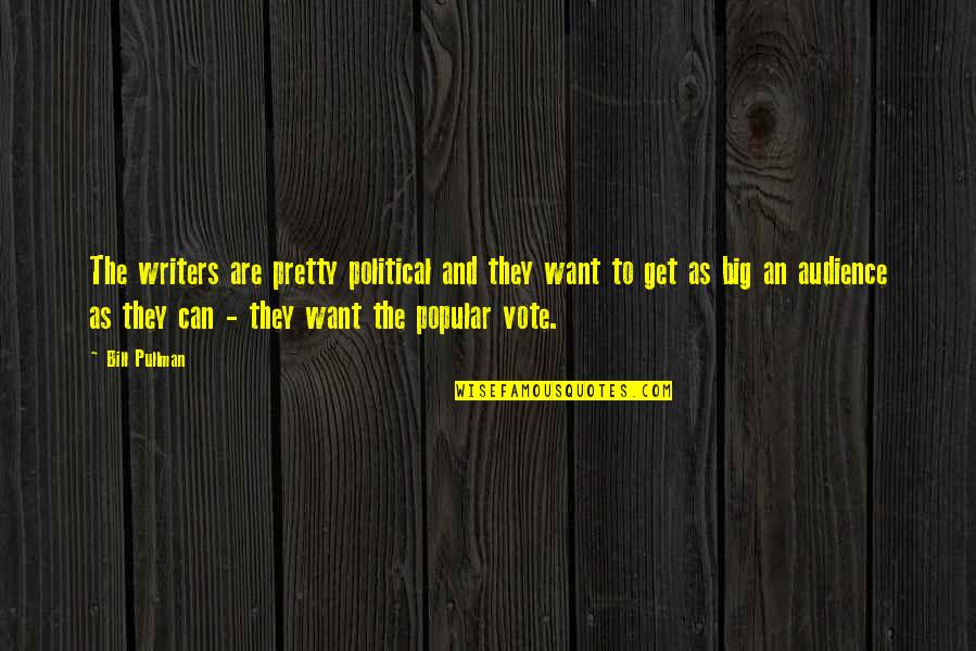 Ssoul Quotes By Bill Pullman: The writers are pretty political and they want Ssoul Quotes By Bill Pullman: The writers are pretty political and they want