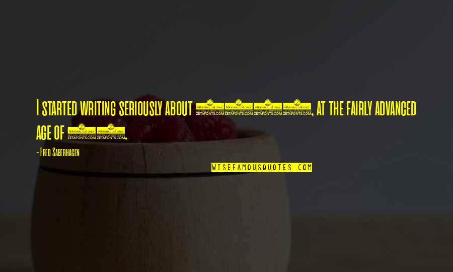 Ssrs Csv Export Quotes By Fred Saberhagen: I started writing seriously about 1960, at the