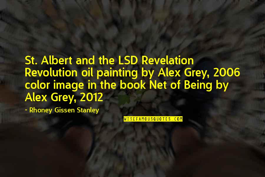 St Albert Quotes By Rhoney Gissen Stanley: St. Albert and the LSD Revelation Revolution oil St Albert Quotes By Rhoney Gissen Stanley: St. Albert and the LSD Revelation Revolution oil