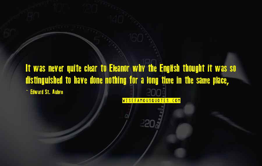 St Aubyn Quotes By Edward St. Aubyn: It was never quite clear to Eleanor why