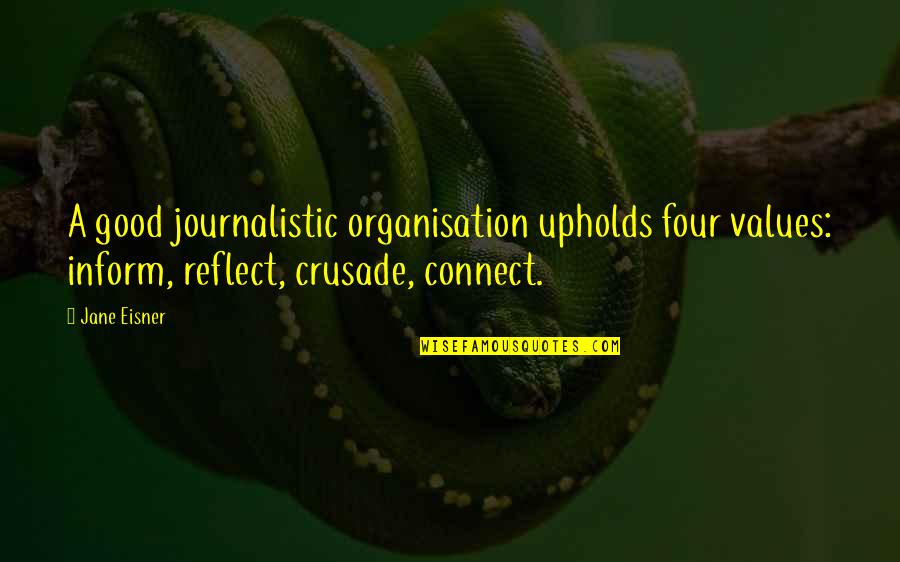 St Augustine Confessions Book 2 Quotes By Jane Eisner: A good journalistic organisation upholds four values: inform, St Augustine Confessions Book 2 Quotes By Jane Eisner: A good journalistic organisation upholds four values: inform,