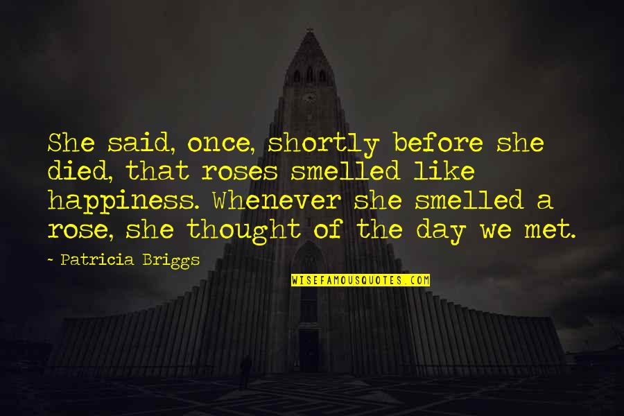 St Augustine Fl Quotes By Patricia Briggs: She said, once, shortly before she died, that