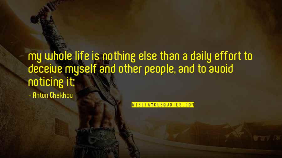 St Augustine Lion Quotes By Anton Chekhov: my whole life is nothing else than a St Augustine Lion Quotes By Anton Chekhov: my whole life is nothing else than a
