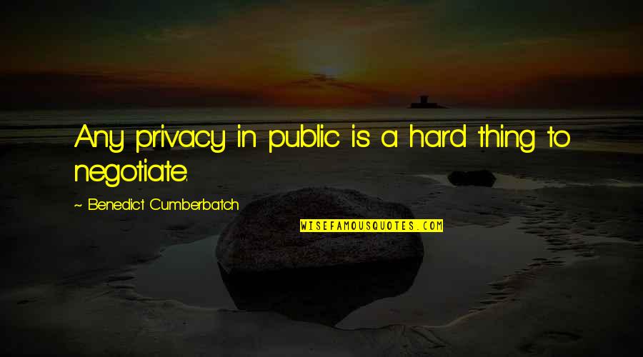 St Bernadette Of Lourdes Quotes By Benedict Cumberbatch: Any privacy in public is a hard thing St Bernadette Of Lourdes Quotes By Benedict Cumberbatch: Any privacy in public is a hard thing