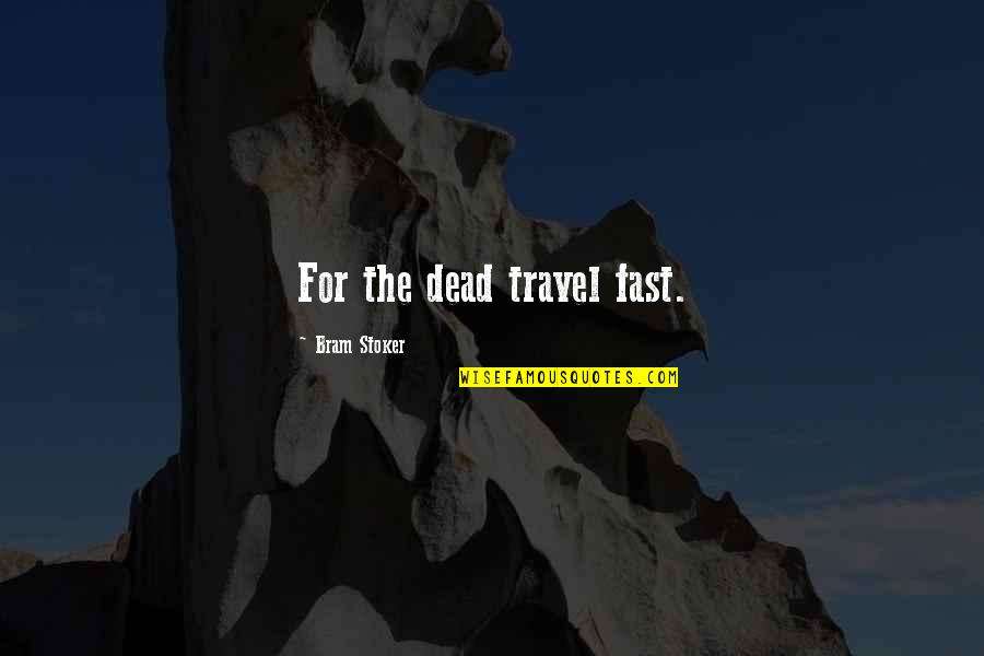 St Columbanus Quotes By Bram Stoker: For the dead travel fast.