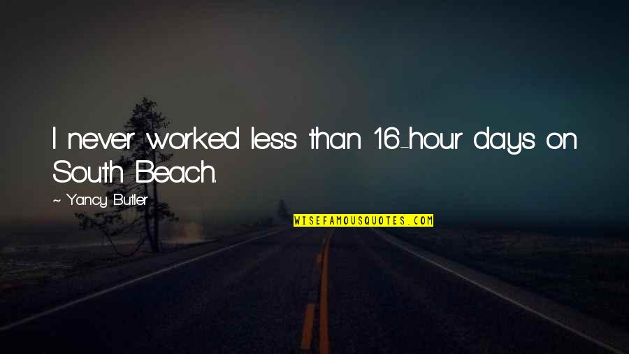 St Elmo Fire Quotes By Yancy Butler: I never worked less than 16-hour days on St Elmo Fire Quotes By Yancy Butler: I never worked less than 16-hour days on