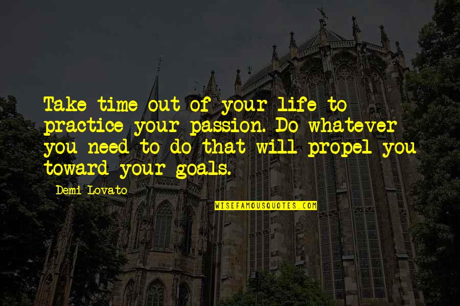 St Ezekiel Moreno Quotes By Demi Lovato: Take time out of your life to practice
