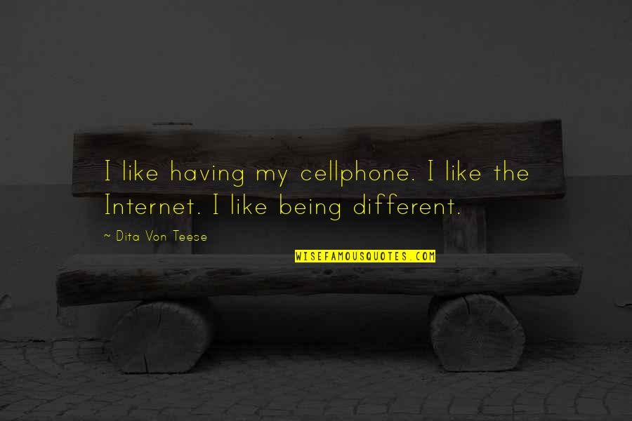 St Genesius Quotes By Dita Von Teese: I like having my cellphone. I like the