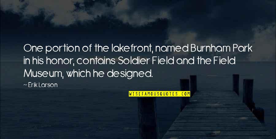 St Iakovos Of Evia Quotes By Erik Larson: One portion of the lakefront, named Burnham Park St Iakovos Of Evia Quotes By Erik Larson: One portion of the lakefront, named Burnham Park