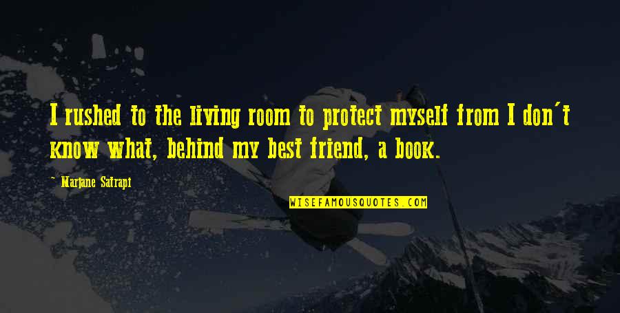St Iakovos Of Evia Quotes By Marjane Satrapi: I rushed to the living room to protect St Iakovos Of Evia Quotes By Marjane Satrapi: I rushed to the living room to protect