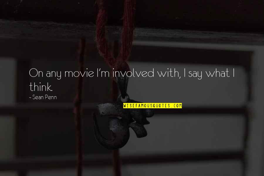 St Iakovos Of Evia Quotes By Sean Penn: On any movie I'm involved with, I say