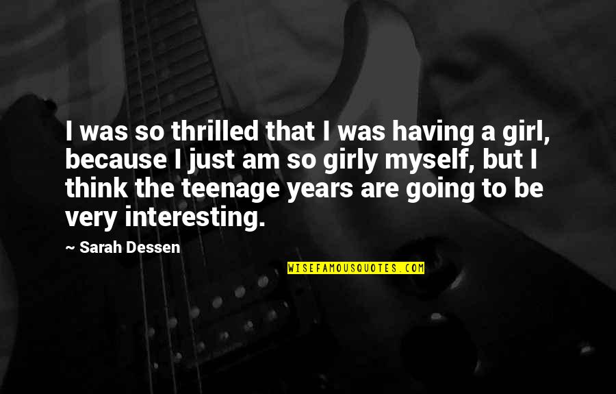 St Isidore Quotes By Sarah Dessen: I was so thrilled that I was having St Isidore Quotes By Sarah Dessen: I was so thrilled that I was having