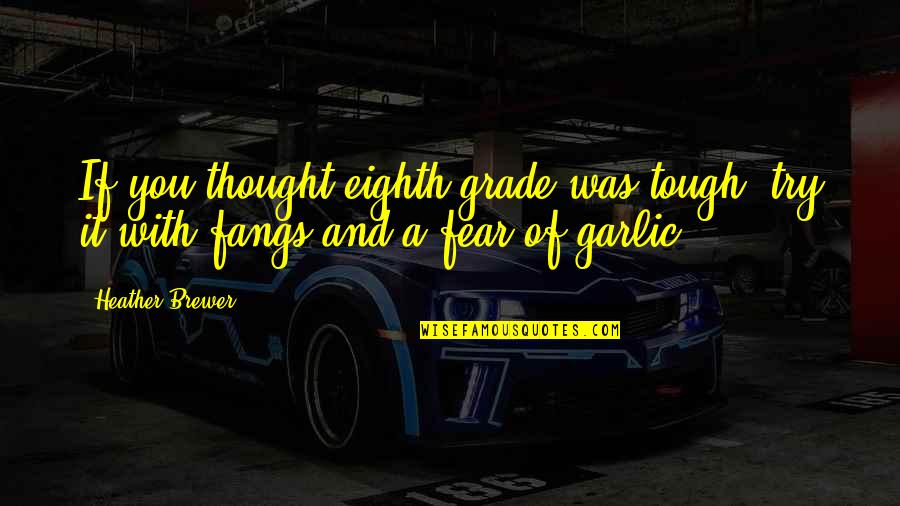 St John Henry Newman Quotes By Heather Brewer: If you thought eighth grade was tough, try