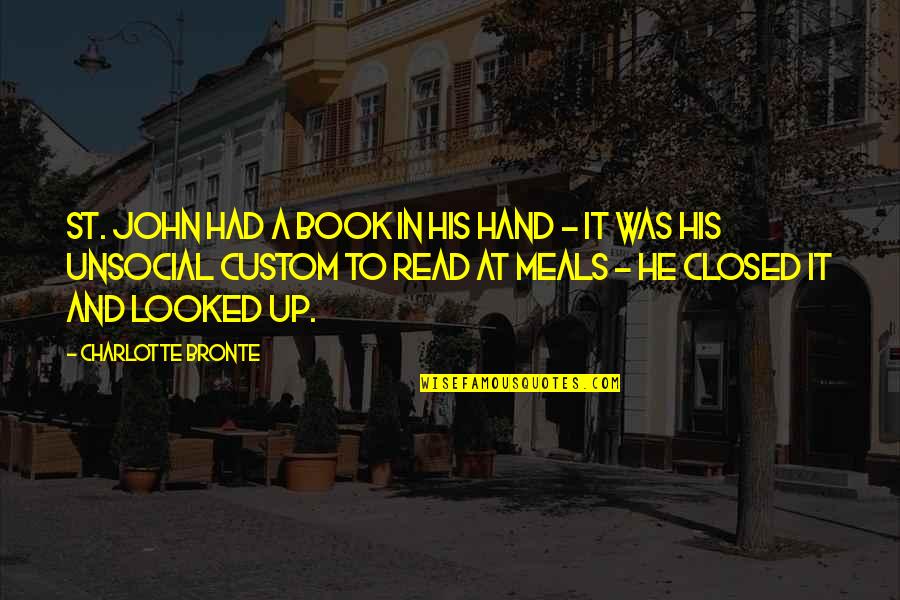 St John Quotes By Charlotte Bronte: St. John had a book in his hand St John Quotes By Charlotte Bronte: St. John had a book in his hand