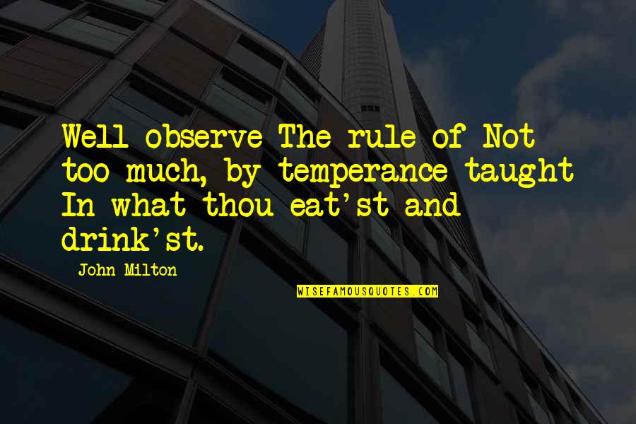 St John Quotes By John Milton: Well observe The rule of Not too much, St John Quotes By John Milton: Well observe The rule of Not too much,