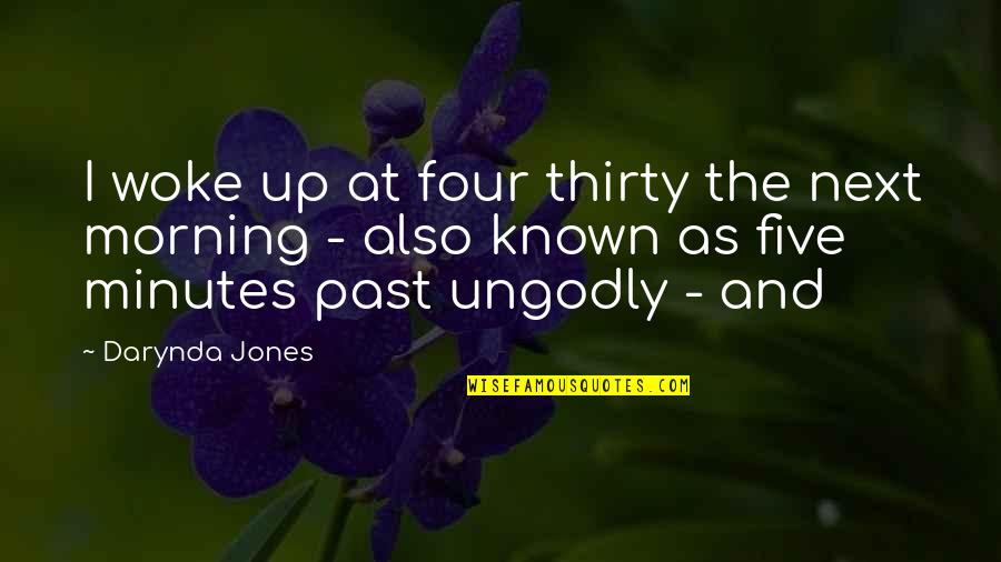 St John Rivers Quotes By Darynda Jones: I woke up at four thirty the next