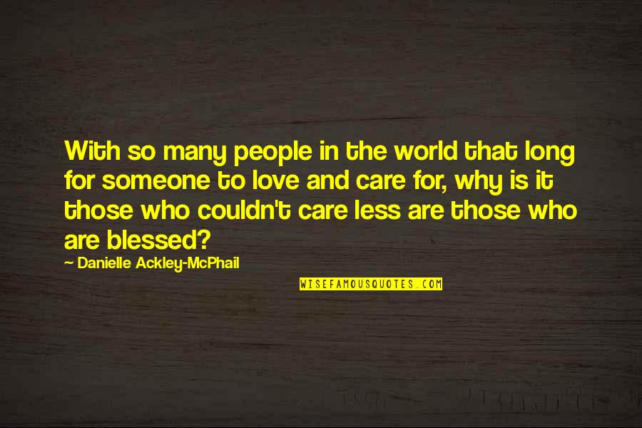 St Joseph Day Quotes By Danielle Ackley-McPhail: With so many people in the world that St Joseph Day Quotes By Danielle Ackley-McPhail: With so many people in the world that