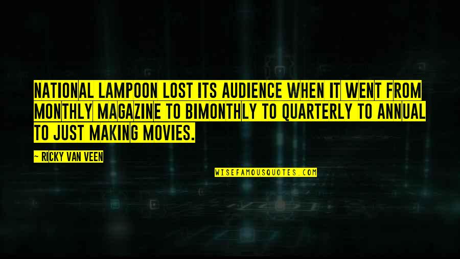 St Lucian Quotes By Ricky Van Veen: National Lampoon lost its audience when it went