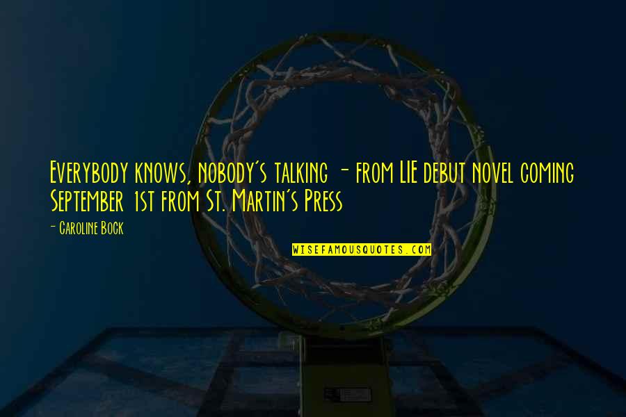 St Martin S Press Quotes By Caroline Bock: Everybody knows, nobody's talking - from LIE debut St Martin S Press Quotes By Caroline Bock: Everybody knows, nobody's talking - from LIE debut