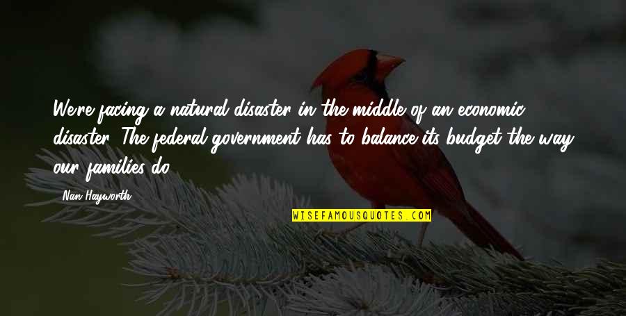 St Peter The Rock Quotes By Nan Hayworth: We're facing a natural disaster in the middle St Peter The Rock Quotes By Nan Hayworth: We're facing a natural disaster in the middle