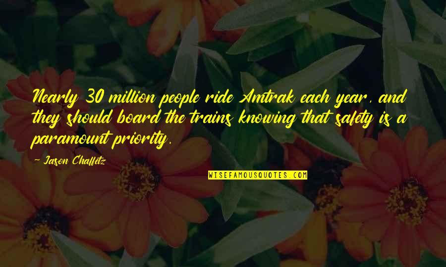 St Regis Quotes By Jason Chaffetz: Nearly 30 million people ride Amtrak each year, St Regis Quotes By Jason Chaffetz: Nearly 30 million people ride Amtrak each year,