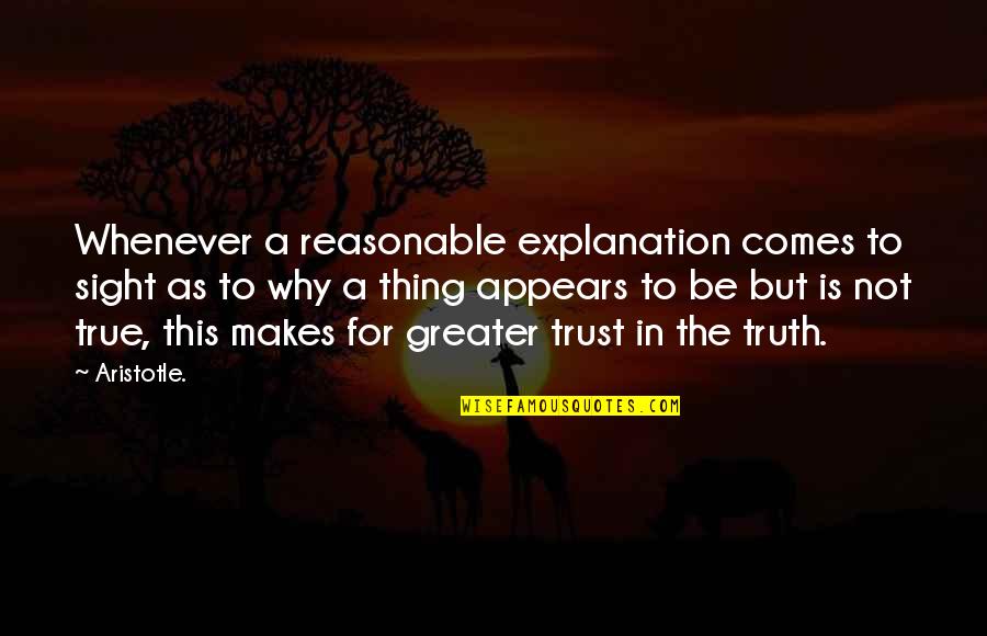St Rocco Quotes By Aristotle.: Whenever a reasonable explanation comes to sight as