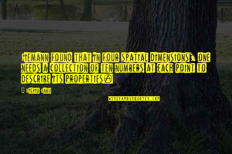 St Romuald Quotes By Michio Kaku: Riemann found that in four spatial dimensions, one St Romuald Quotes By Michio Kaku: Riemann found that in four spatial dimensions, one