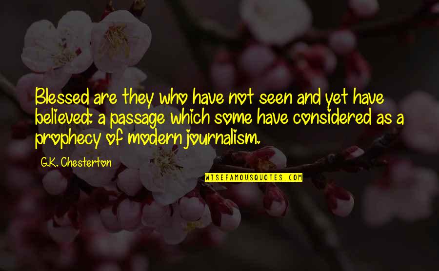 St Scholastica Famous Quotes By G.K. Chesterton: Blessed are they who have not seen and St Scholastica Famous Quotes By G.K. Chesterton: Blessed are they who have not seen and