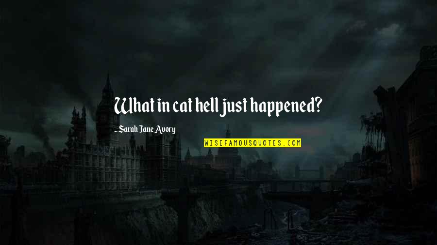 St Stephen Martyr Quotes By Sarah Jane Avory: What in cat hell just happened?