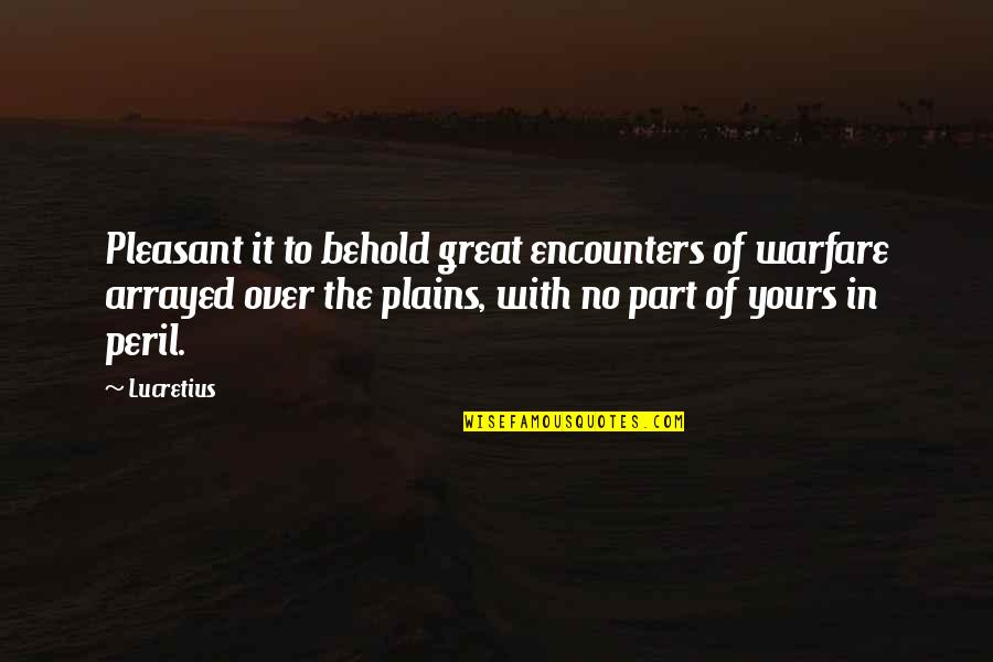 St Thomas Of Villanova Quotes By Lucretius: Pleasant it to behold great encounters of warfare St Thomas Of Villanova Quotes By Lucretius: Pleasant it to behold great encounters of warfare