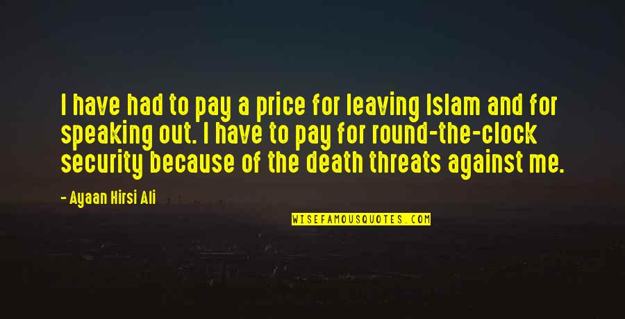 Sta Stil Quotes By Ayaan Hirsi Ali: I have had to pay a price for