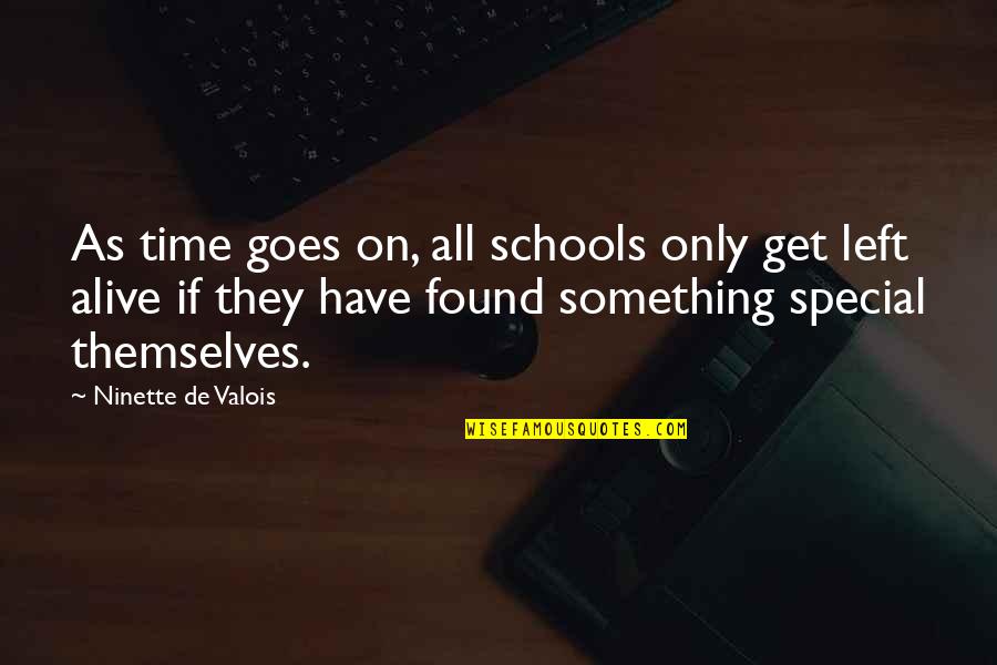 Staar Quotes By Ninette De Valois: As time goes on, all schools only get