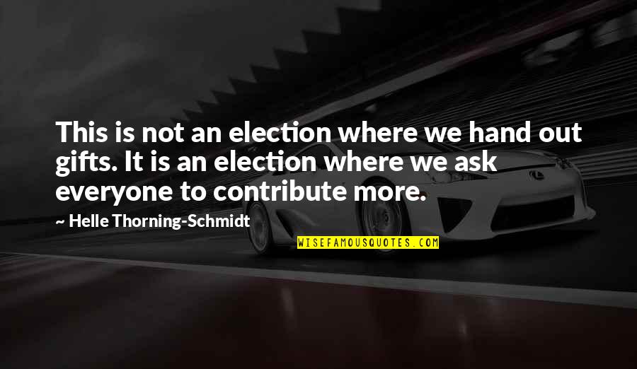 Stabatsomeone Quotes By Helle Thorning-Schmidt: This is not an election where we hand Stabatsomeone Quotes By Helle Thorning-Schmidt: This is not an election where we hand