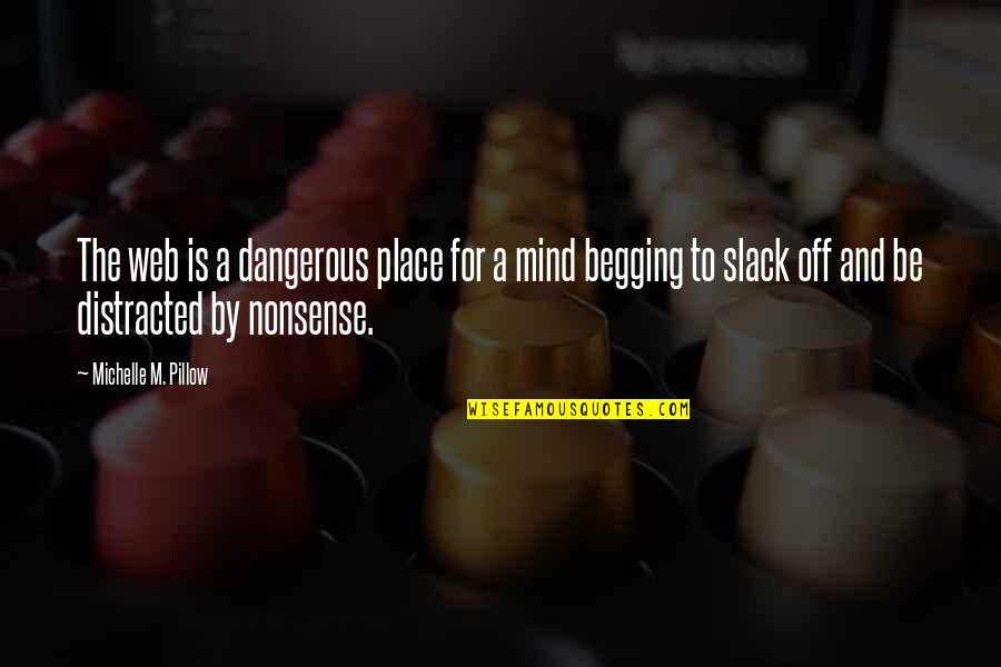Stabatsomeone Quotes By Michelle M. Pillow: The web is a dangerous place for a Stabatsomeone Quotes By Michelle M. Pillow: The web is a dangerous place for a