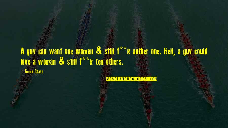 Stabber Quotes By Emma Chase: A guy can want one woman & still
