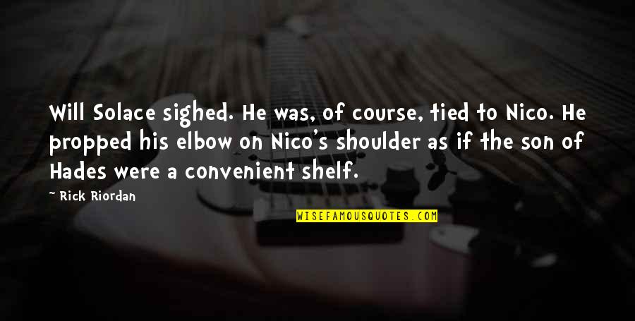 Stabby Crabby Quotes By Rick Riordan: Will Solace sighed. He was, of course, tied