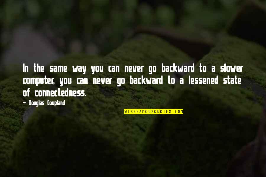 Stabell Waterloo Quotes By Douglas Coupland: In the same way you can never go