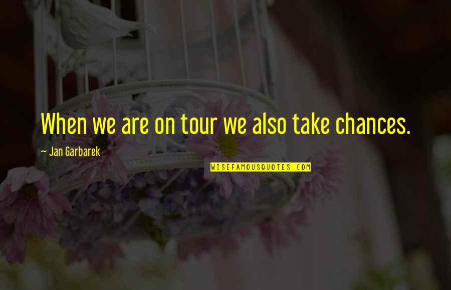 Stabella Quotes By Jan Garbarek: When we are on tour we also take Stabella Quotes By Jan Garbarek: When we are on tour we also take