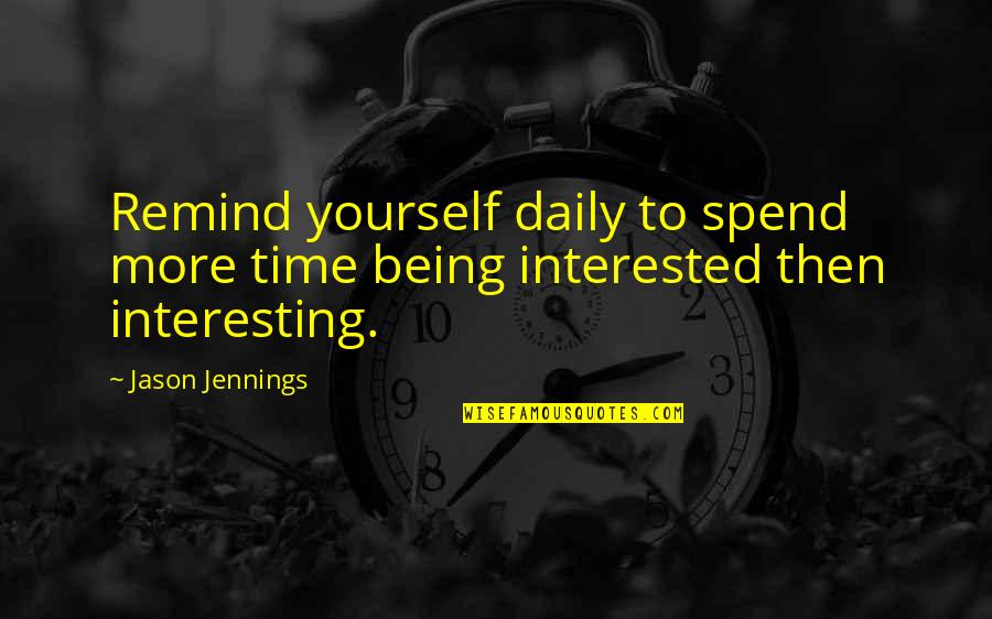 Stabiler Vorbau Quotes By Jason Jennings: Remind yourself daily to spend more time being