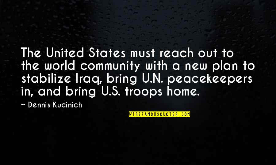Stabilize Quotes By Dennis Kucinich: The United States must reach out to the