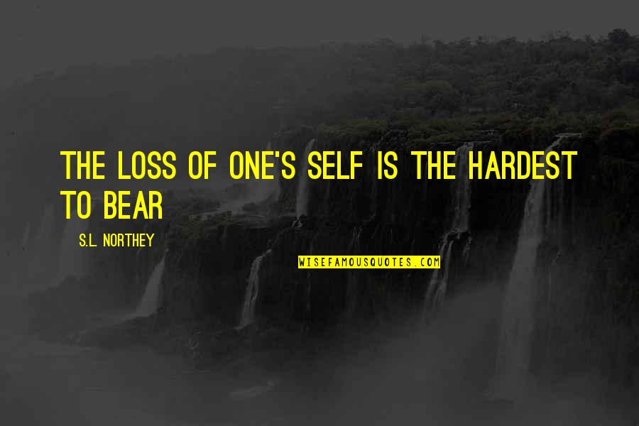 Stabilized Rice Bran Quotes By S.L. Northey: The loss of one's self is the hardest