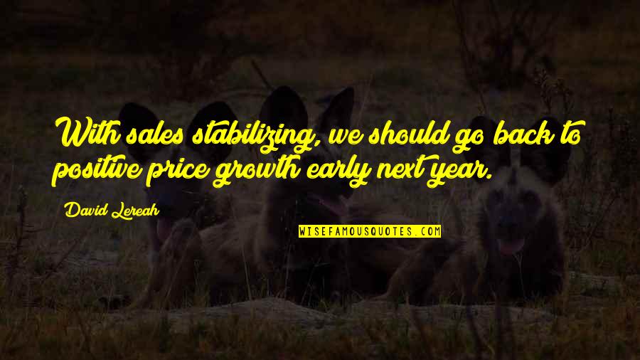Stabilizing Quotes By David Lereah: With sales stabilizing, we should go back to