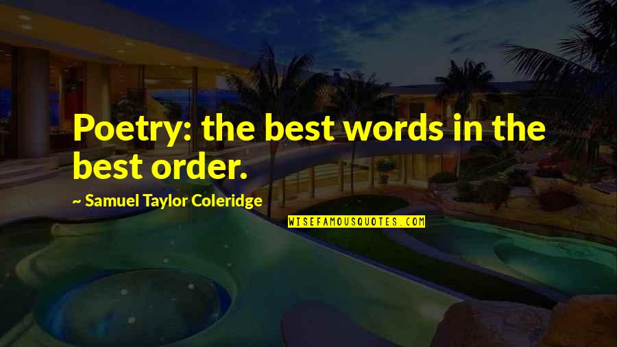 Stable Investor Quotes By Samuel Taylor Coleridge: Poetry: the best words in the best order. Stable Investor Quotes By Samuel Taylor Coleridge: Poetry: the best words in the best order.