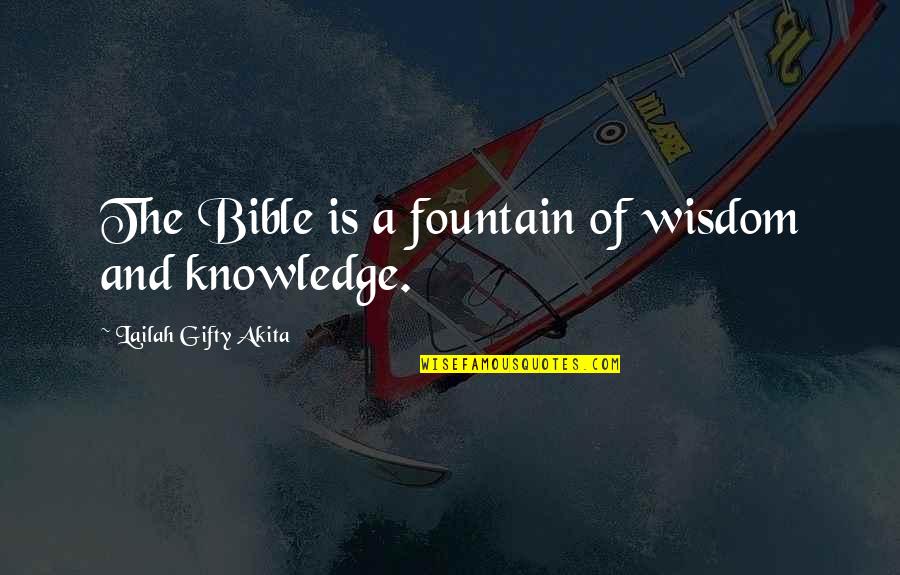 Stabs Central La Quotes By Lailah Gifty Akita: The Bible is a fountain of wisdom and